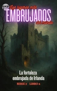 La fortaleza embrujada de Irlanda