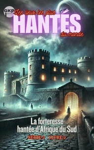 La forteresse hantée d'Afrique du Sud