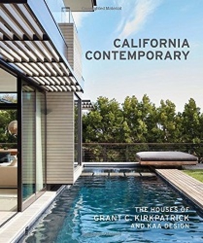 Grant Kirkpatrick - California Contemporary the Houses of Grant C. Kirkpatrick and Kaa Design.