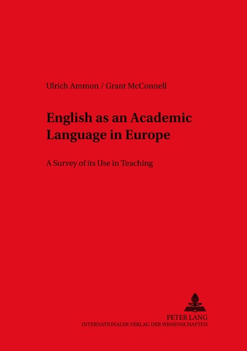 Grant Mcconnell et Ulrich Ammon - English as an Academic Language in Europe - A Survey of its Use in Teaching.