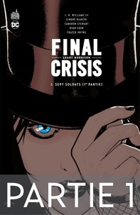 Grant Morrison et John Byrne - Final Crisis - Sept Soldats - (1ère partie) chapitre 1/2.