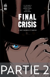 Grant Morrison et John Byrne - Final Crisis - Sept Soldats (1ère partie) chapitre 2/2.