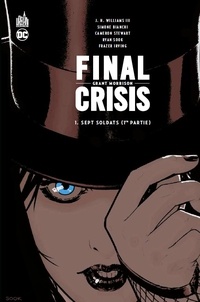 Grant Morrison et J. H. Williams - Final Crisis Tome 1 : Sept soldats (1re partie).