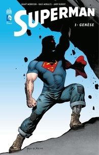 Grant Morrison et Rags Morales - Superman - Tome 1 - Genèse.