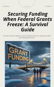 Securing Funding When Federal Grants  Freeze: A Survival Guide