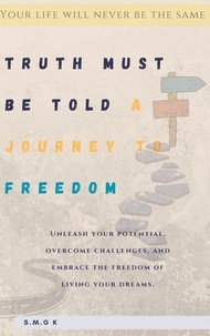 EBook gratuit Truth Must Be Told. A Journey To Freedom 9798227700186