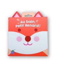 Ebook pour examen bancaire téléchargement gratuit Au bain, petit renard par Margaux Grappe en francais 9782226506337