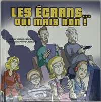 Les écrans... oui mais non !