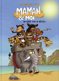 Maman et moi on n'est pas si bêtes !