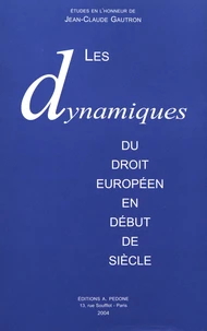 Les dynamiques du droit européen en début de siècle