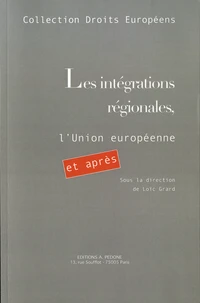 Les intégrations régionales, l'Union européenne et après