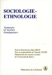 Sociologie - Ethnologie. Auteurs Et Textes Fondateurs