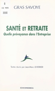 Gras Savoye - Sante Et Retraite. Quelle Prevoyance Dans L'Entreprise.