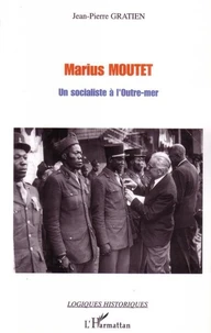 Marius Moutet: un socialiste à l'outre-mer