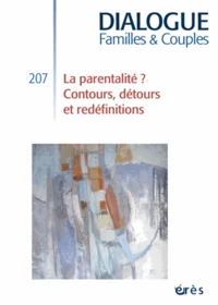 La parentalité ? Contours, détours et redéfinitions