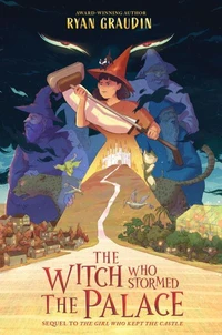 The Witch Who Stormed the Palace