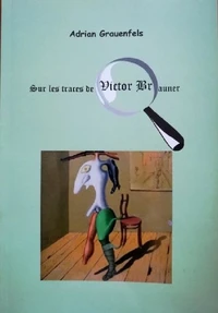 Sur les traces de Victor Brauner