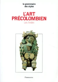 L'Art Precolombien. Les Andes