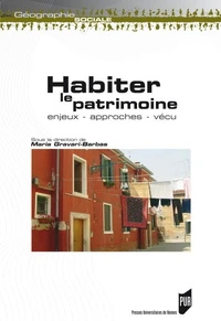 Habiter le patrimoine : Enjeux, approches, vécu