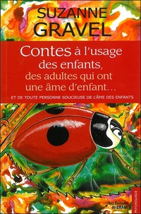 Contes à l'usage des parents et autres adultes soucieux de l'équilibre des enfants