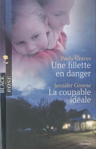 Une fillette en danger ; La coupable idéale