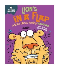 Lion's in a Flap - A book about feeling worried