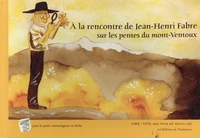 A la rencontre de Jean Henri-Fabre sur les pentes du mont Ventoux