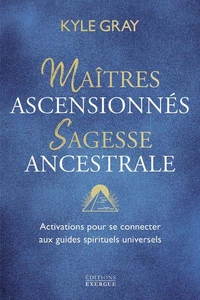 Maîtres ascensionnés, sagesse ancestrale
