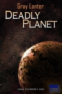  Gray Lanter - Deadly Planet - Logan Ryvenbark's Saga, #5.