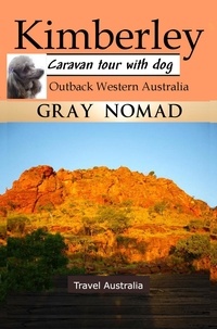 Livres électroniques téléchargeables gratuitement en ligne Kimberley: Outback Western Australia  - Caravan Tour with a Dog