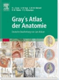 Gray's Atlas der Anatomie - Deutsche Bearbeitung von Lars Bräuer.