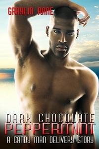  Graylin Fox et  Graylin Rane - Dark Chocolate Peppermint: A Candy Man Delivery Story - Candy Man Delivery, #6.