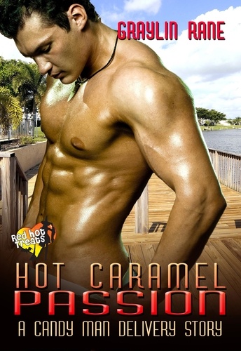  Graylin Fox et  Graylin Rane - Hot Caramel Passion: A Candy Man Delivery Story - Candy Man Delivery, #5.