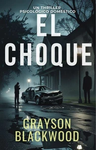 El Choque: un Thriller Psicológico Doméstico