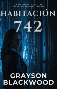 Habitación 742: un Apasionante Thriller Psicológico de Alto Riesgo