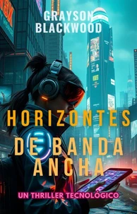 Horizontes de Banda Ancha: un Thriller Tecnológico