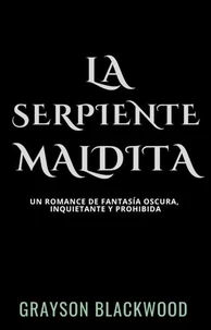 La Serpiente Maldita: un Romance de Fantasía Oscura, Inquietante y Prohibida