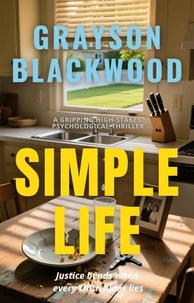 Simple Life: a Gripping High-Stakes Psychological Thriller