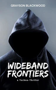 Wideband Frontiers: a Techno-Thriller