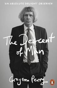 Grayson Perry - The Descent of Man.