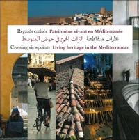 Regards croisés, Patrimoine vivant en Méditerranée