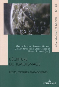 Grazia Berger et Isabelle Meuret - L'écriture du témoignage - Récits, postures, engagements.