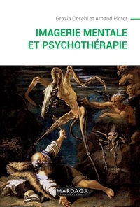 Grazia Ceschi et Arnaud Pictet - Imagerie mentale et psychothérapie.