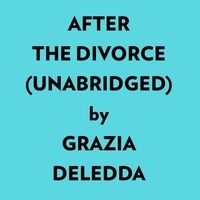  Grazia Deledda et  AI Marcus - After The Divorce (Unabridged).