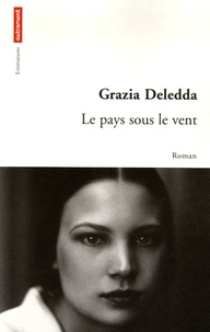 Grazia Deledda - Le pays sous le vent.