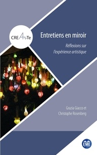 Grazia Giacco et Christophe Rosenberg - Entretiens en miroir - Réflexions sur l'expérience artistique.