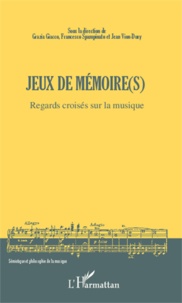 Grazia Giacco et Francesco Spampinato - Jeux de mémoire(s) - Regards croisés sur la musique.