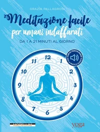 Meditazione facile per umani indaffarati