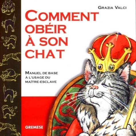 Grazia Valci - Comment obéir à son chat.