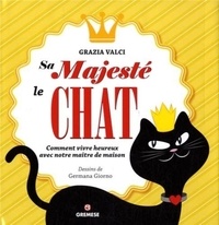 Grazia Valci - Sa majesté le chat.